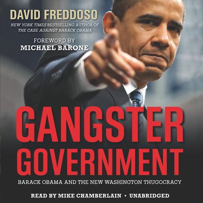 Gangster Government: Barack Obama and the New Washington Thugocracy Audiobook, by David Freddoso