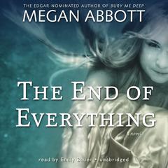 The End of Everything: A Novel Audiobook, by Megan Abbott