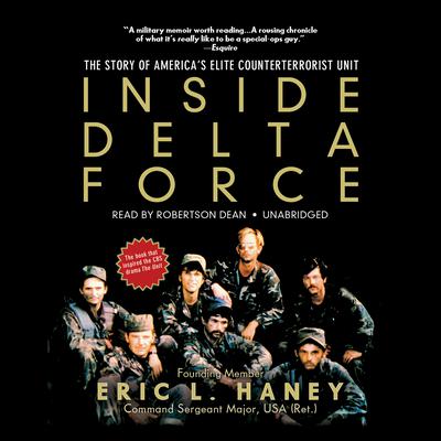 Inside Delta Force: The Story of America’s Elite Counterterrorist Unit Audiobook, by Eric L. Haney