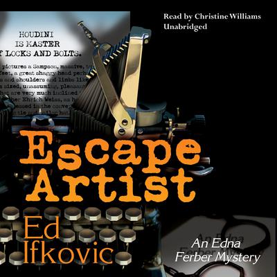 Escape Artist: An Edna Ferber Mystery Audiobook, by Ed Ifkovic