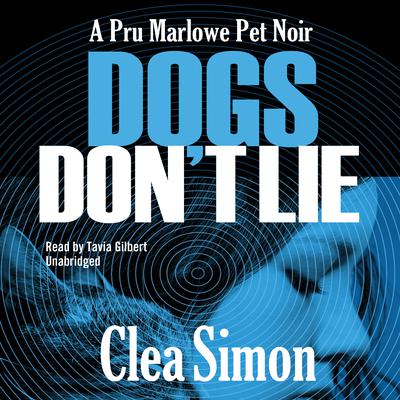 Dogs Don’t Lie Audiobook, by Clea Simon