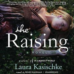 The Raising: A Novel Audiobook, by Laura Kasischke