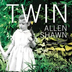 Twin: A Memoir Audiobook, by Allen Shawn