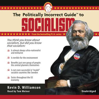 The Politically Incorrect Guide to Socialism Audiobook, by 