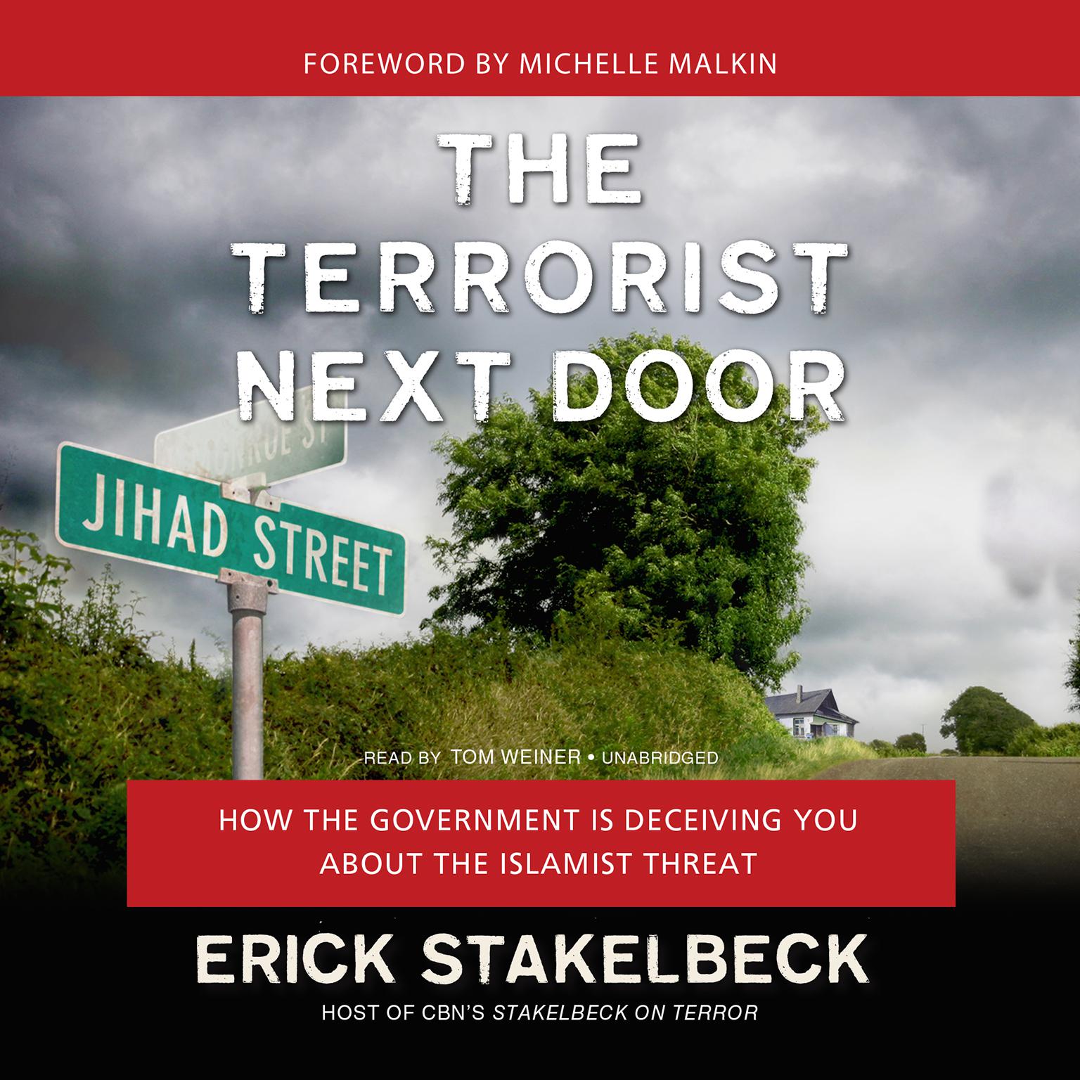 The Terrorist Next Door: How the Government Is Deceiving You about the Islamist Threat Audiobook, by Erick Stakelbeck