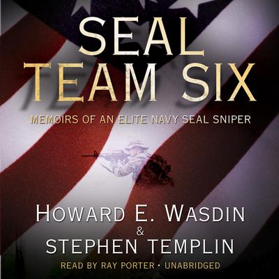 SEAL Team Six: Memoirs of an Elite Navy SEAL Sniper Audiobook, by Howard E. Wasdin