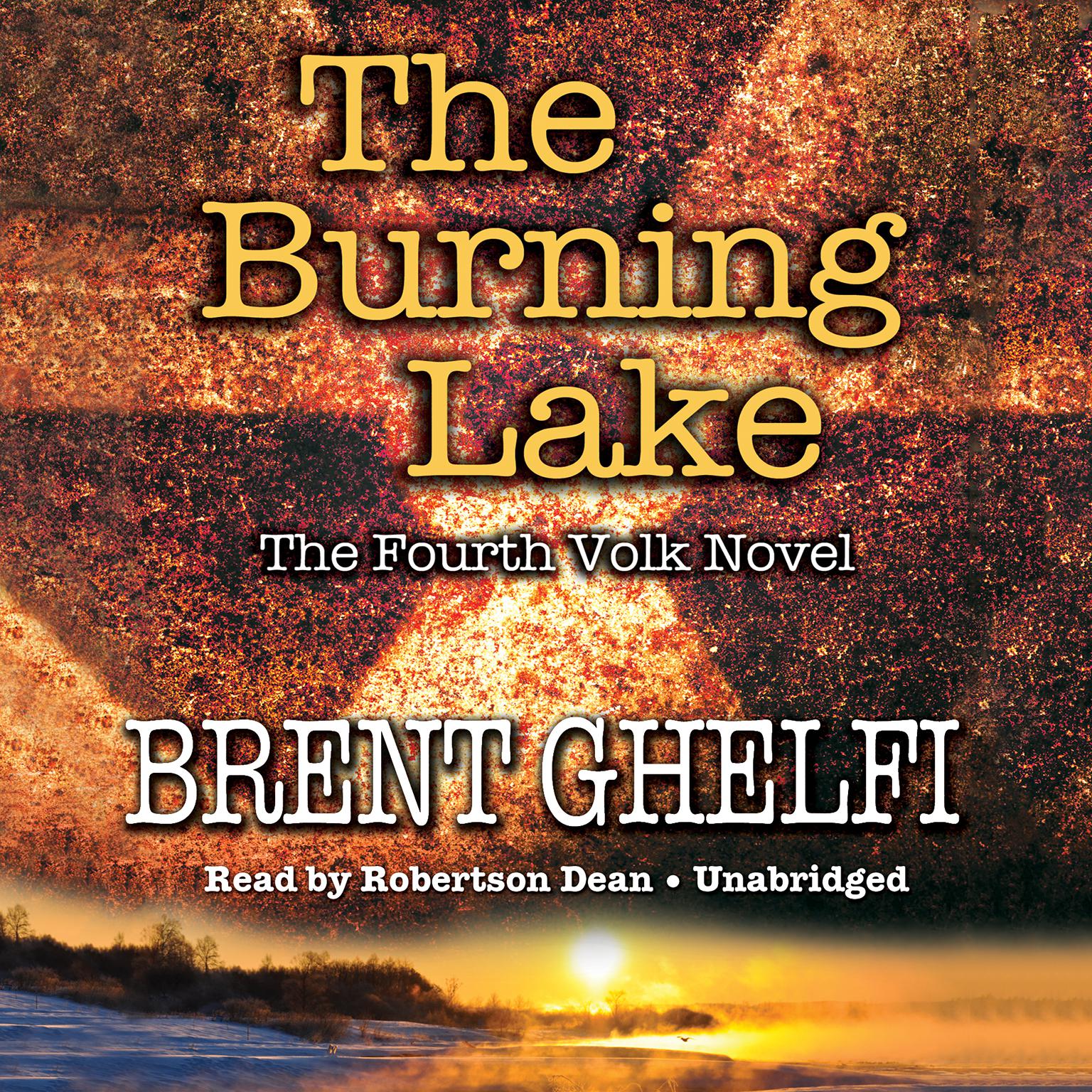The Burning Lake: A Volk Thriller Audiobook, by Brent Ghelfi