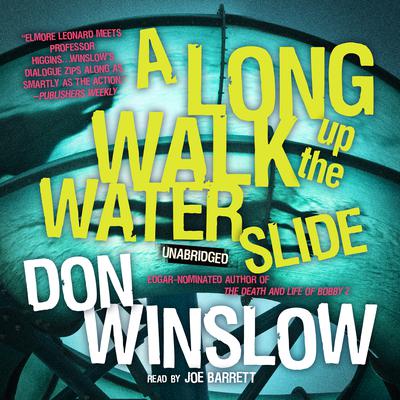 A Long Walk up the Water Slide Audiobook, by Don Winslow