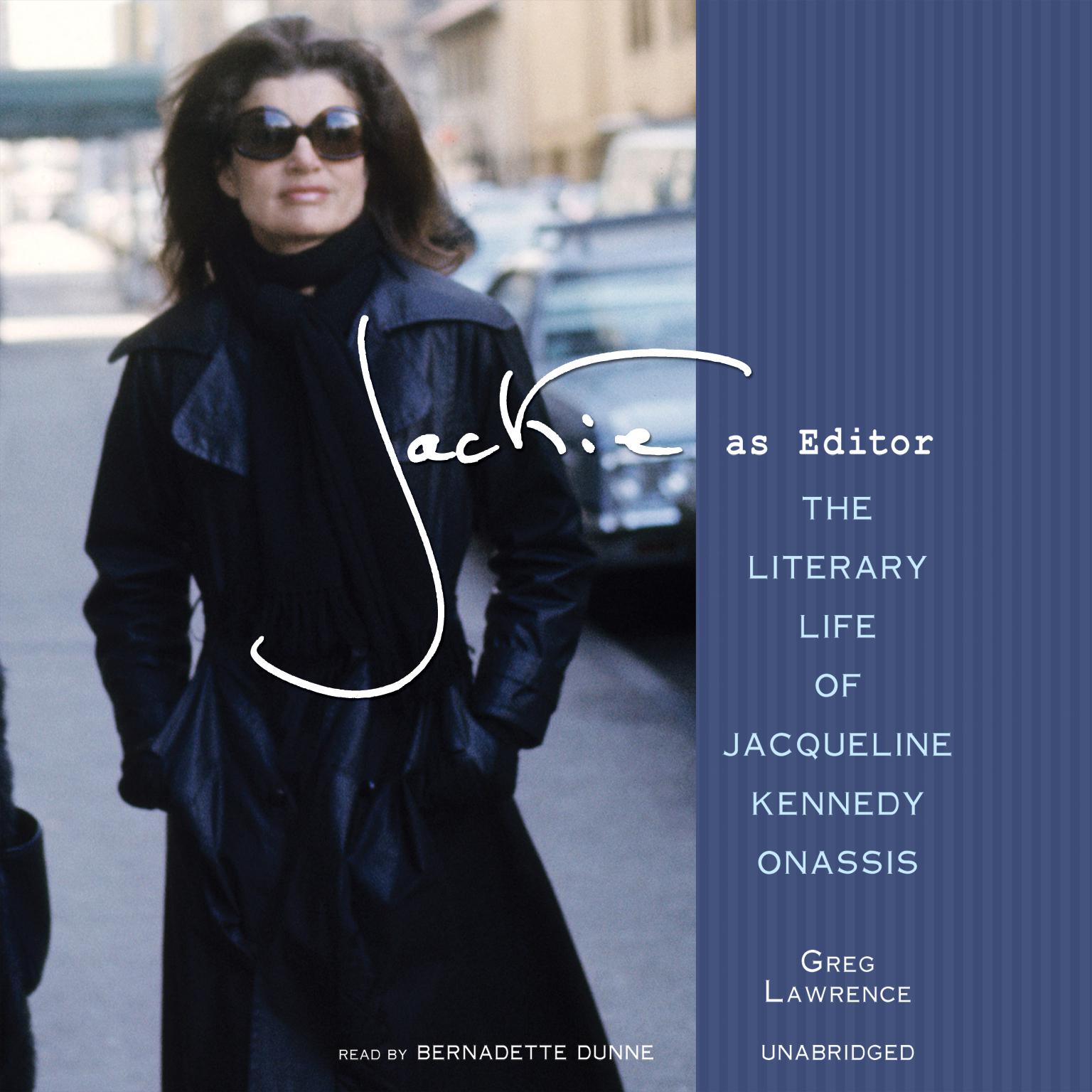 Jackie as Editor: The Literary Life of Jacqueline Kennedy Onassis Audiobook, by Greg Lawrence