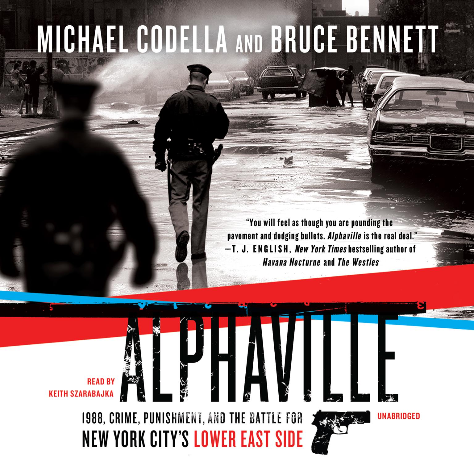 Alphaville: 1988, Crime, Punishment, and the Battle for New York City’s Lower East Side Audiobook, by Michael Codella