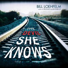 The Devil She Knows Audiobook, by Bill Loehfelm