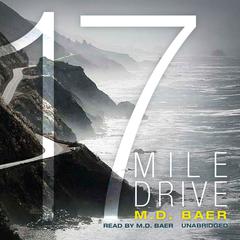 17 Mile Drive Audiobook, by M. D. Baer
