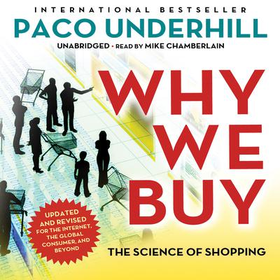 Why We Buy, Updated and Revised Edition: The Science of Shopping Audiobook, by Paco Underhill