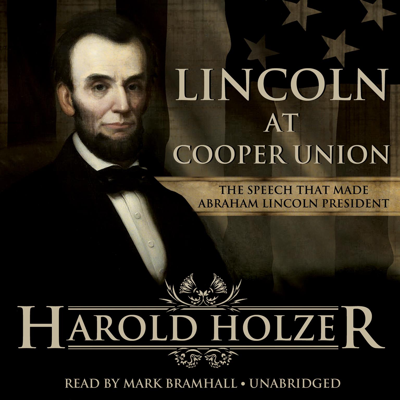 Lincoln at Cooper Union: The Speech That Made Abraham Lincoln President Audiobook, by Harold Holzer