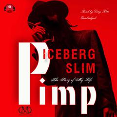 Pimp: The Story of My Life Audiobook, by Iceberg Slim