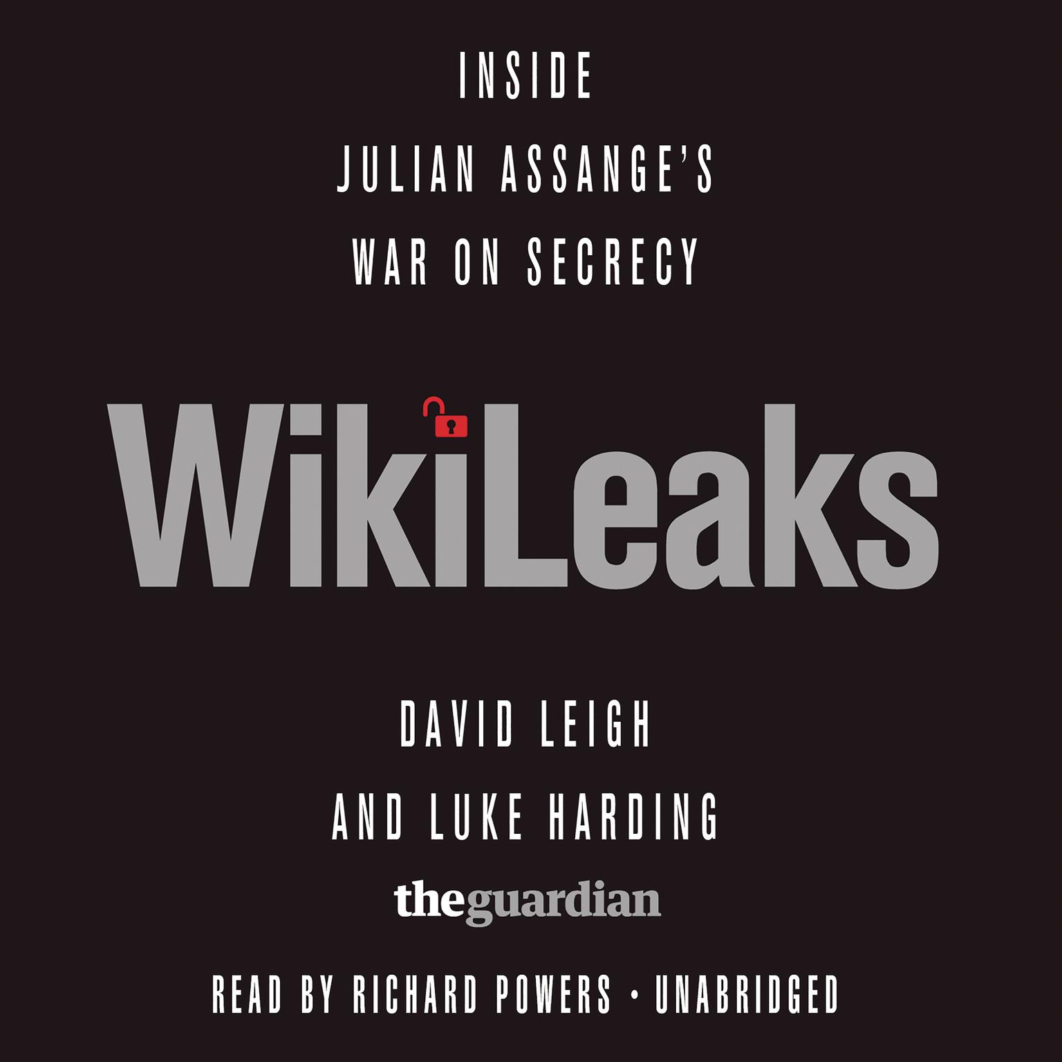 WikiLeaks: Inside Julian Assange’s War on Secrecy Audiobook, by David Leigh