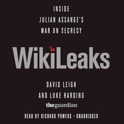WikiLeaks: Inside Julian Assange’s War on Secrecy Audiobook, by David Leigh