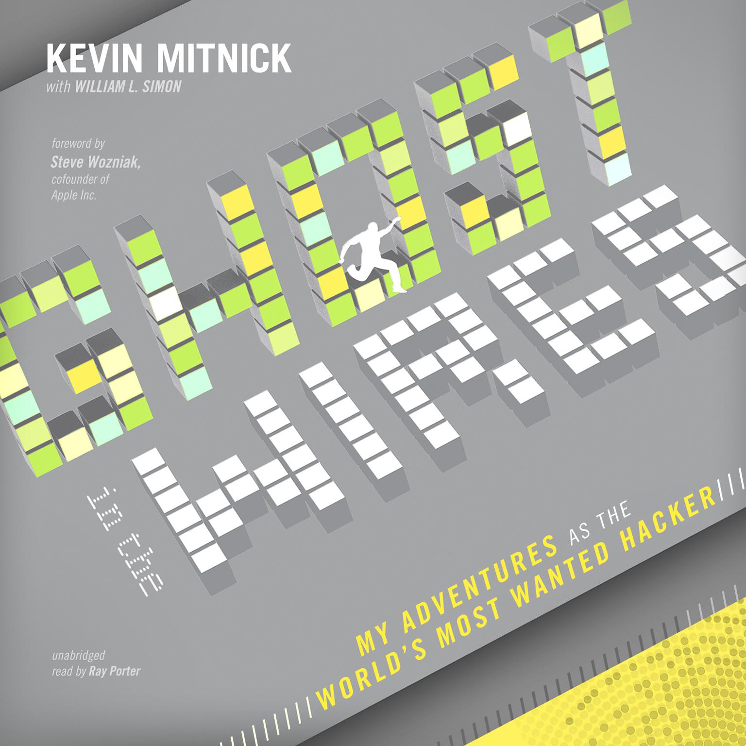 Ghost in the Wires: My Adventures as the World’s Most Wanted Hacker Audiobook, by Kevin Mitnick