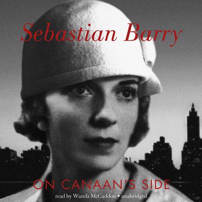On Canaan’s Side Audiobook, by Sebastian Barry