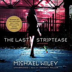 The Last Striptease Audiobook, by Michael Wiley