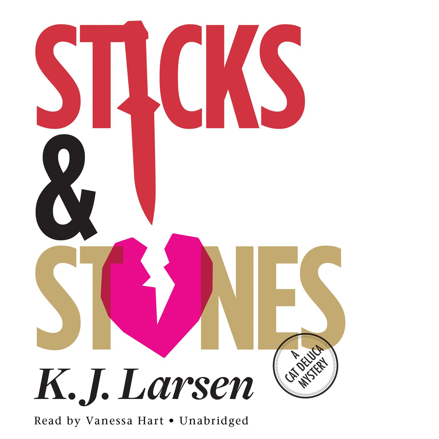 Sticks and Stones: A Cat DeLuca Mystery Audiobook, by K. J. Larsen