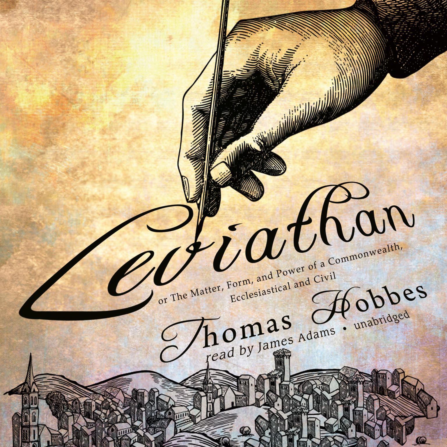 Leviathan: or The Matter, Form, and Power of a Commonwealth, Ecclesiastical and Civil Audiobook, by Thomas Hobbes