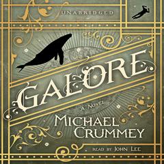 Galore: A Novel Audiobook, by Michael Crummey
