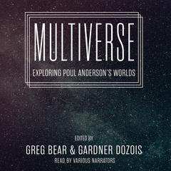 Multiverse: Exploring Poul Anderson’s Worlds Audiobook, by Greg Bear