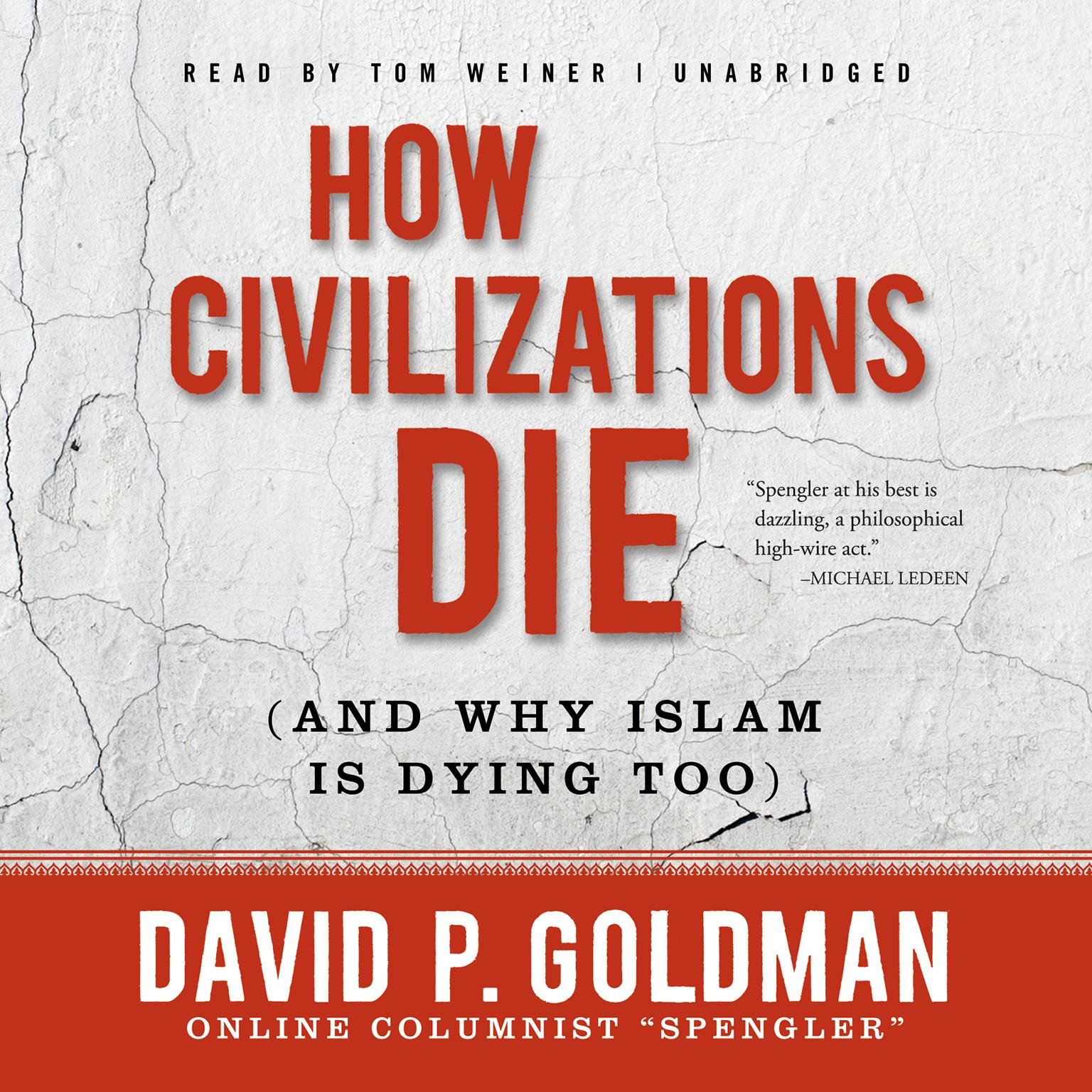 How Civilizations Die (and Why Islam Is Dying Too) Audiobook, by David Goldman