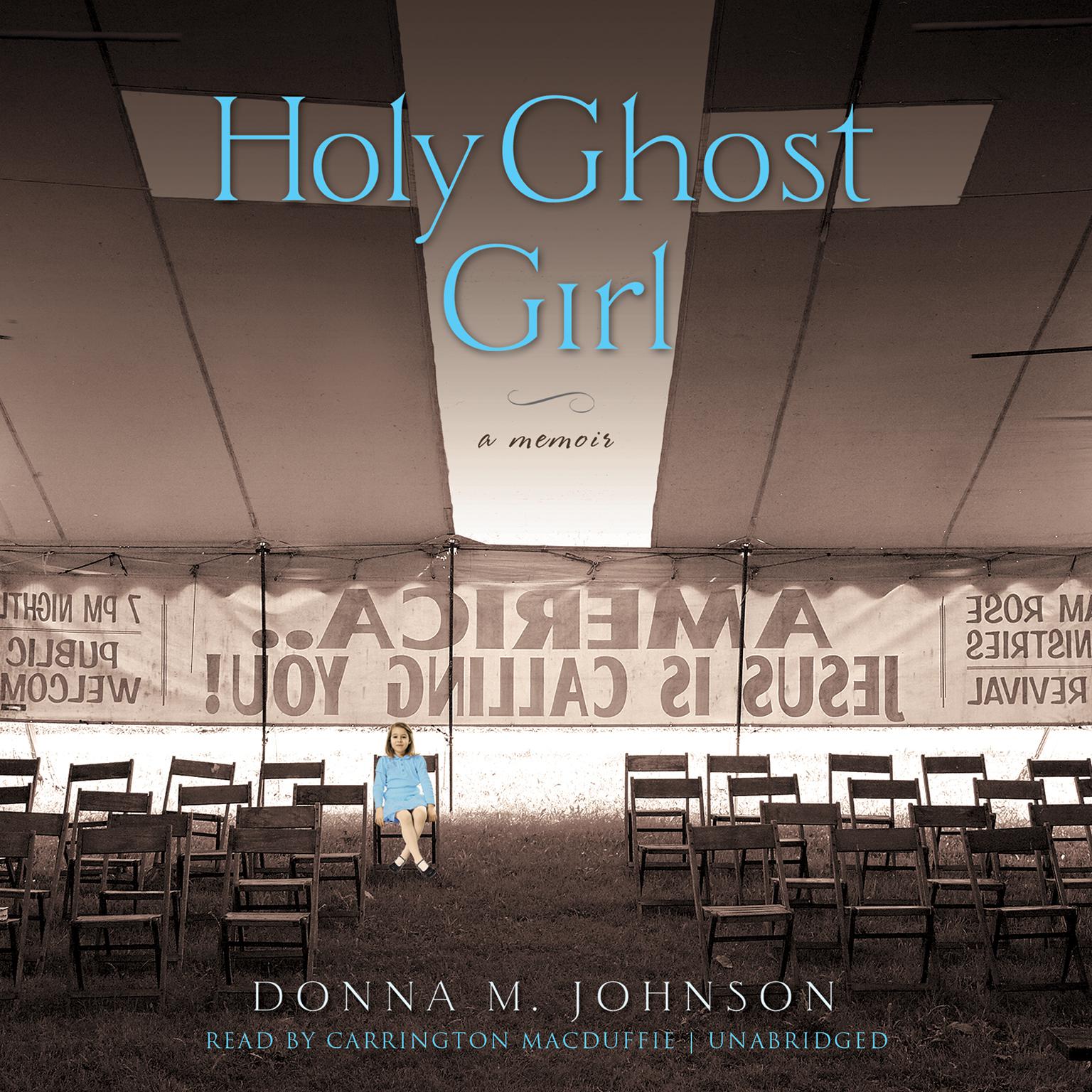 Holy Ghost Girl: A Memoir Audiobook, by Donna M. Johnson