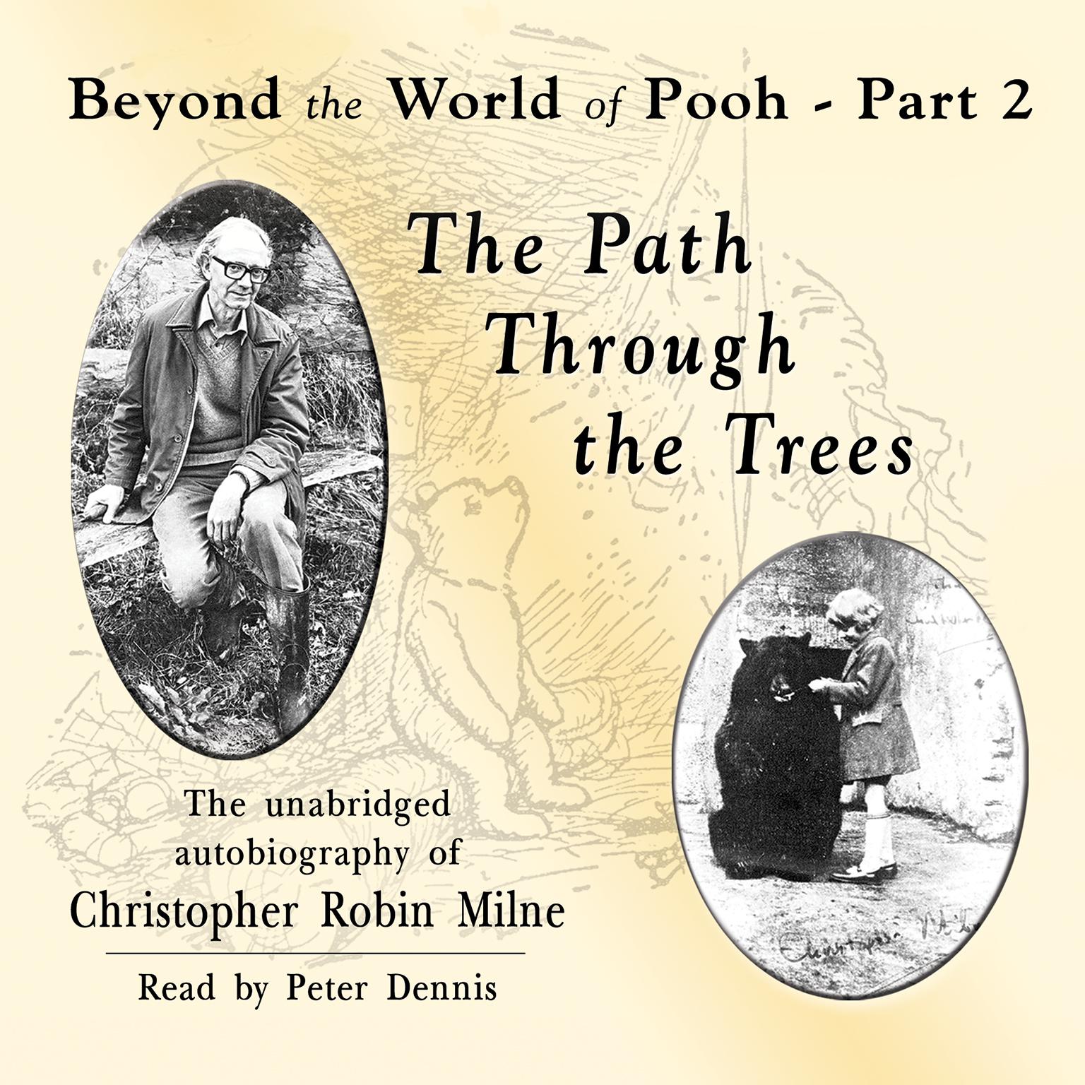 The Path through the Trees: Beyond the World of Pooh, Part 2 Audiobook, by Christopher Milne