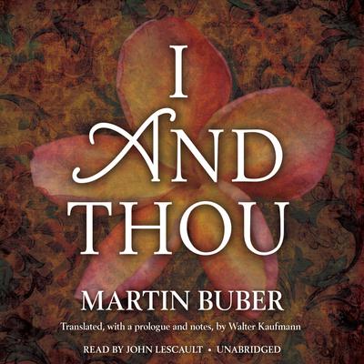 I and Thou Audiobook, by Martin Buber