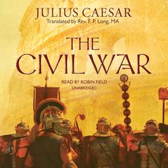 The Civil War Audiobook, by Julius Caesar