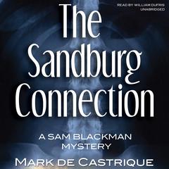 The Sandburg Connection: A Sam Blackman Mystery Audiobook, by Mark de Castrique