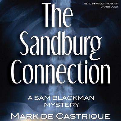 The Sandburg Connection: A Sam Blackman Mystery Audiobook, by Mark de Castrique