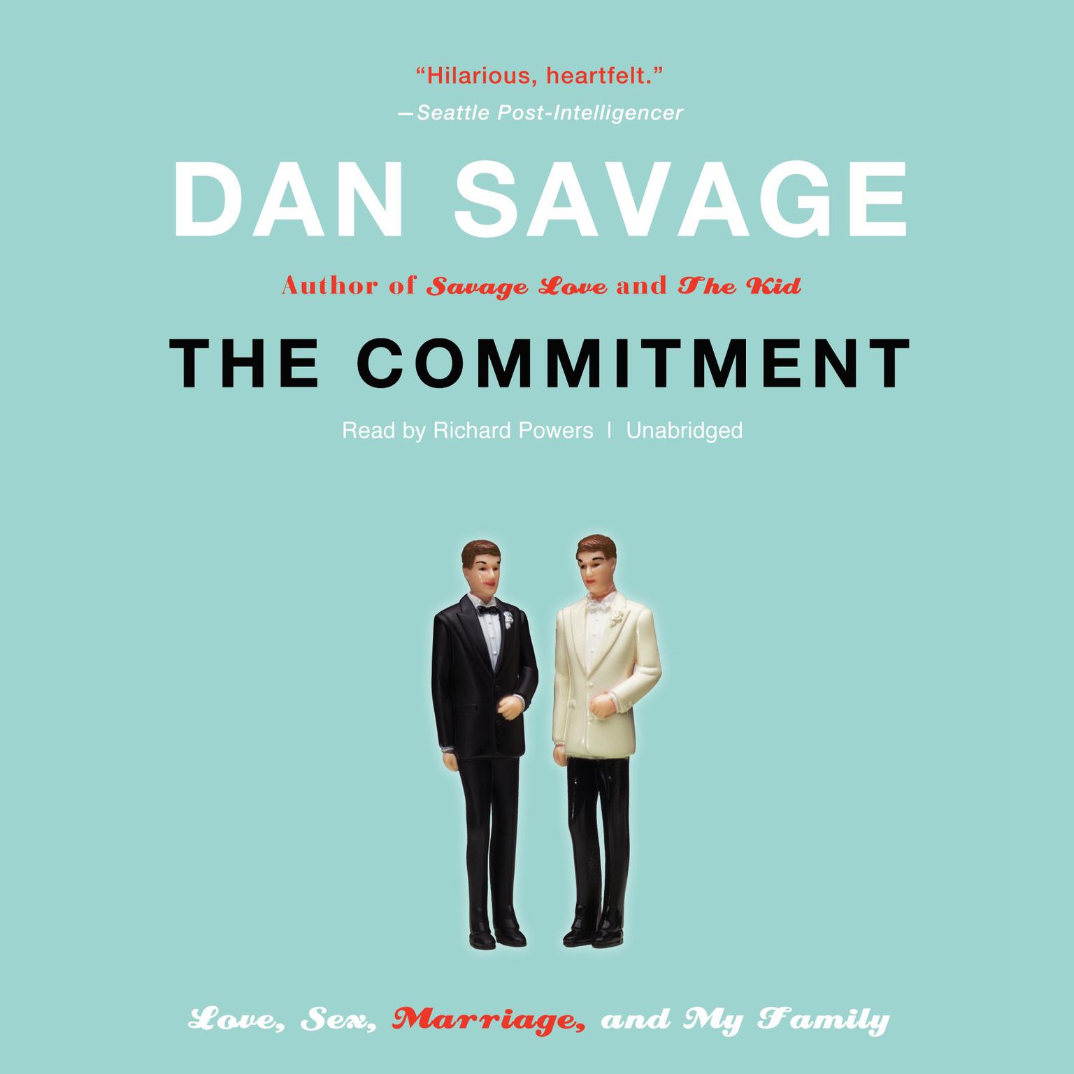 The Commitment: Love, Sex, Marriage, and My Family Audiobook, by Dan Savage