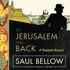 To Jerusalem and Back: A Personal Account Audiobook, by Saul Bellow