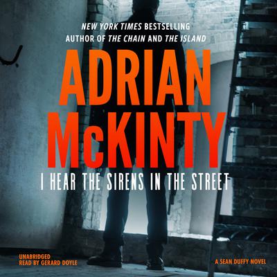 I Hear the Sirens in the Street: A Detective Sean Duffy Novel Audiobook, by 