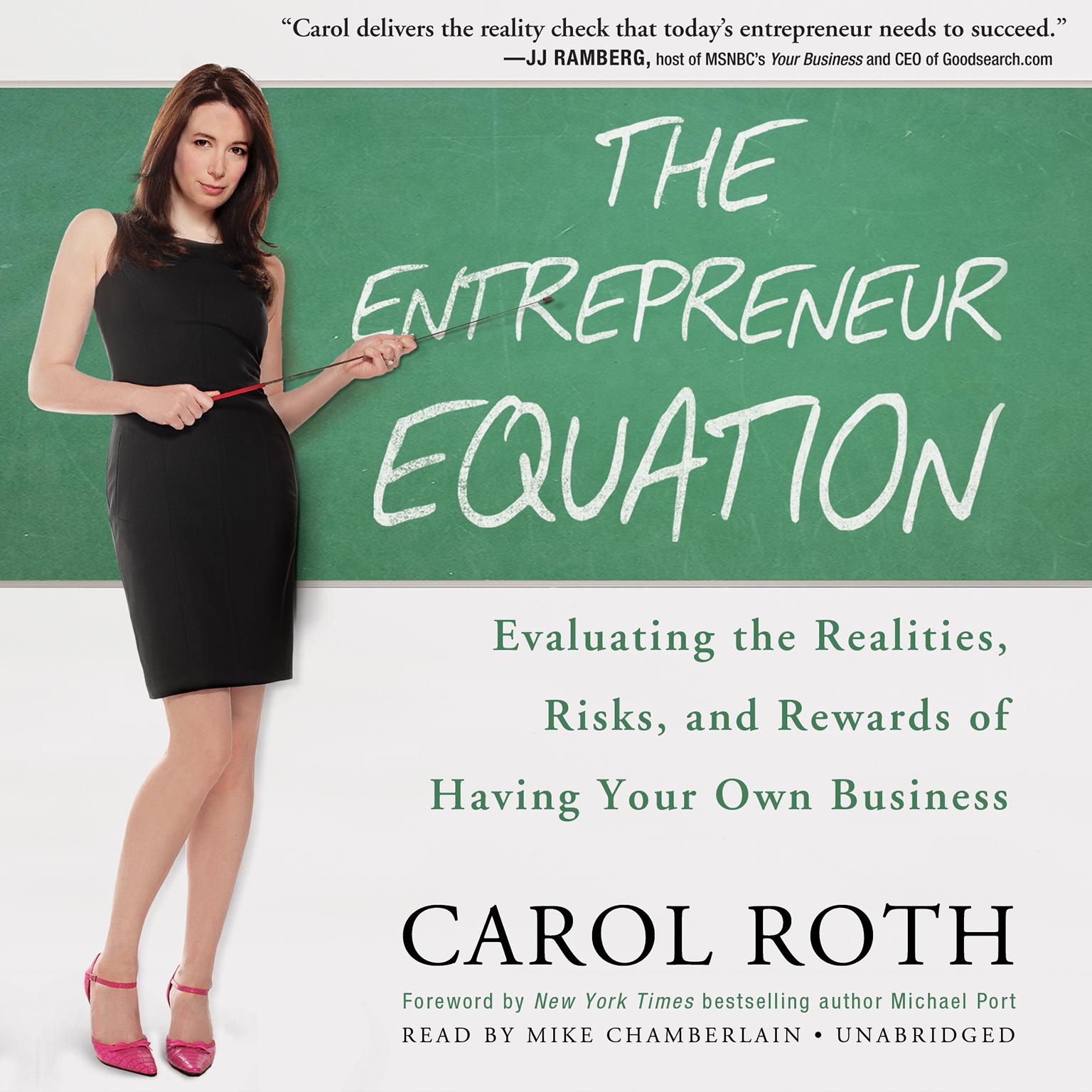 The Entrepreneur Equation: Evaluating the Realities, Risks, and Rewards of Having Your Own Business Audiobook, by Carol Roth
