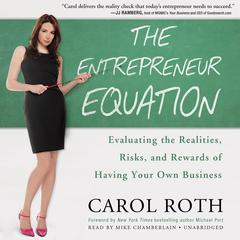 The Entrepreneur Equation: Evaluating the Realities, Risks, and Rewards of Having Your Own Business Audiobook, by 
