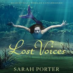 Lost Voices Audiobook, by Sarah Porter