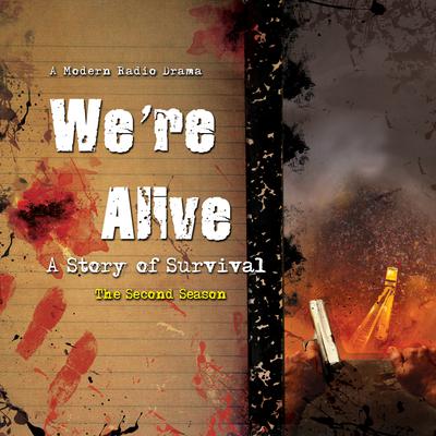 We’re Alive: A Story of Survival, the Second Season Audiobook, by Kc Wayland