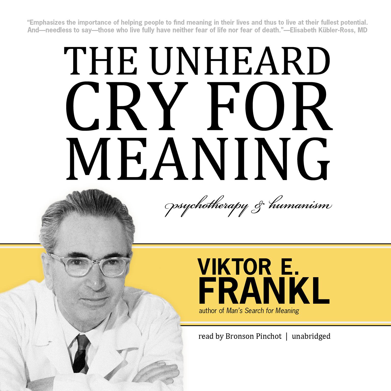 The Unheard Cry for Meaning: Psychotherapy and Humanism Audiobook, by Viktor E. Frankl