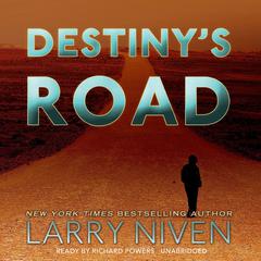 Destiny’s Road Audiobook, by Larry Niven