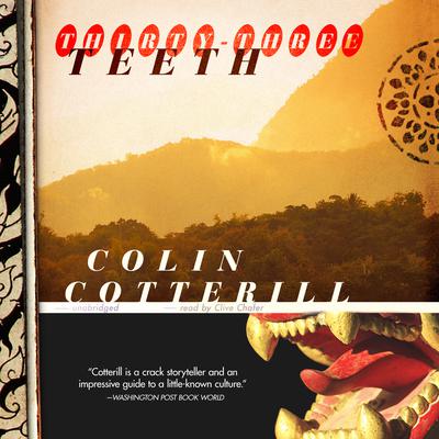 Thirty-Three Teeth Audiobook, by Colin Cotterill
