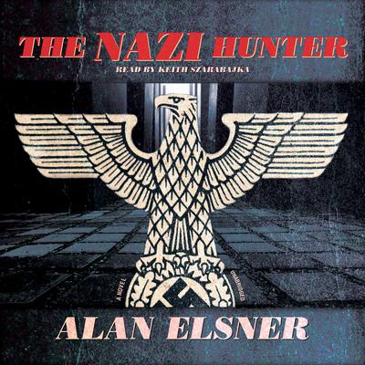 The Nazi Hunter: A Novel Audiobook, by Alan Elsner