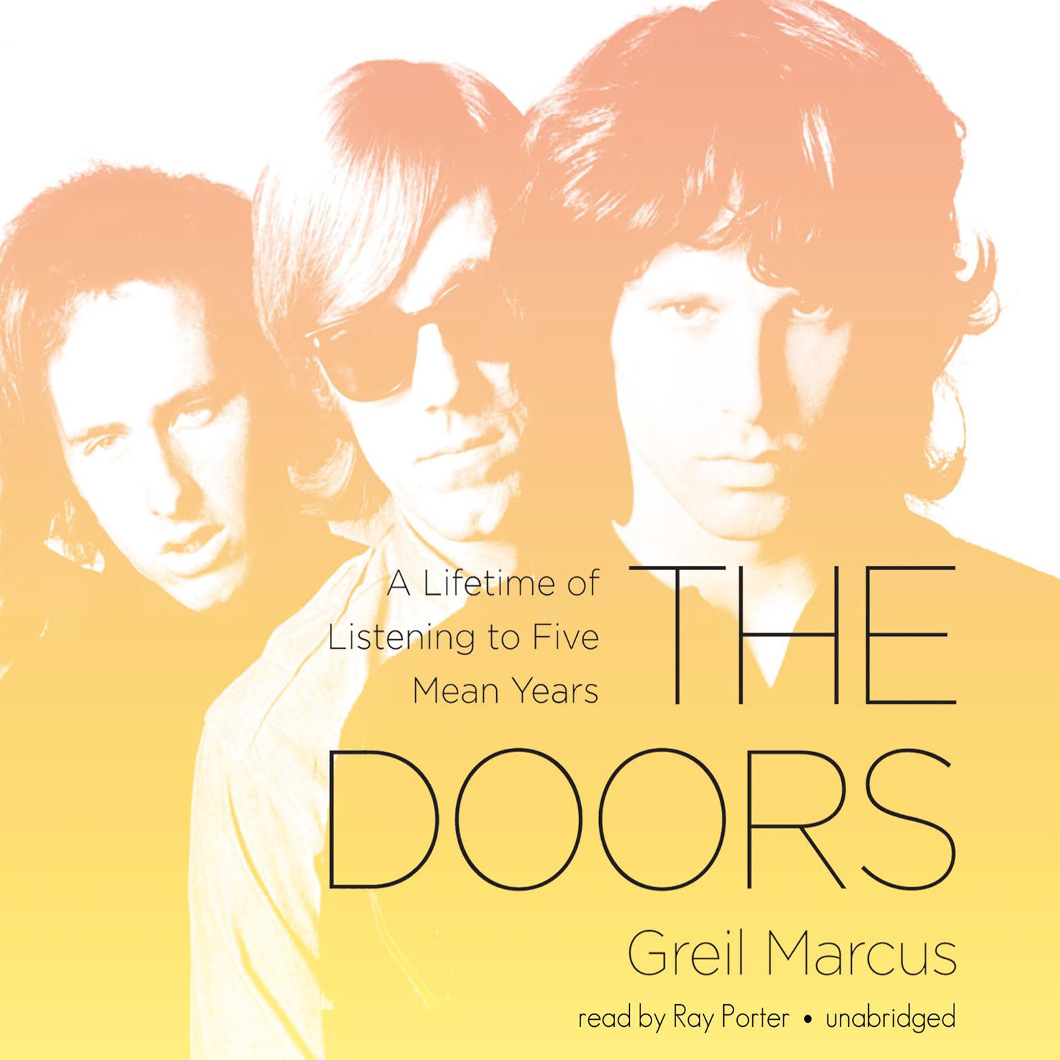 The Doors: A Lifetime of Listening to Five Mean Years Audiobook, by Greil Marcus