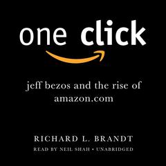 One Click: Jeff Bezos and the Rise of Amazon.com Audiobook, by Richard L. Brandt