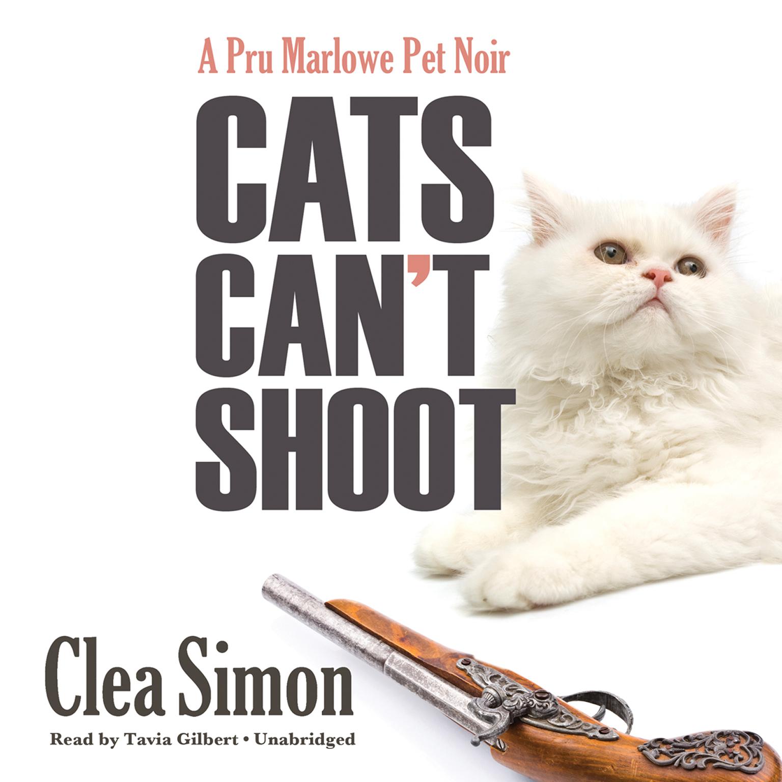 Cats Can’t Shoot: A Pru Marlowe Pet Noir Audiobook, by Clea Simon