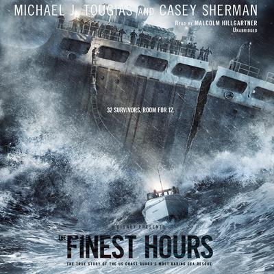 The Finest Hours: The True Story of the US Coast Guard’s Most Daring Sea Rescue Audiobook, by Michael J. Tougias